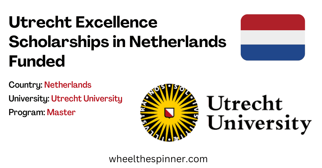 Utrecht Excellence Scholarships in Netherlands Funded