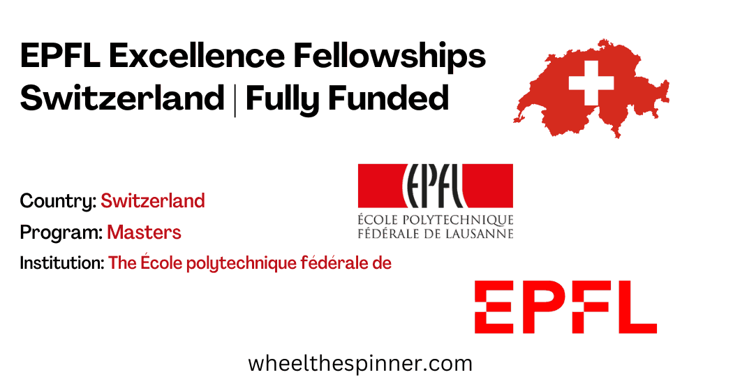 EPFL Excellence Fellowships Switzerland Fully Funded